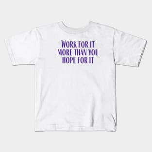 Work For It Kids T-Shirt